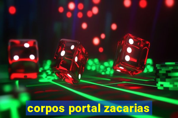 corpos portal zacarias